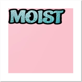 Moist Posters and Art